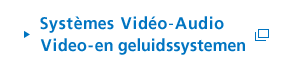 Systèmes Vidéo‐Audio Video-en geluidssystemen